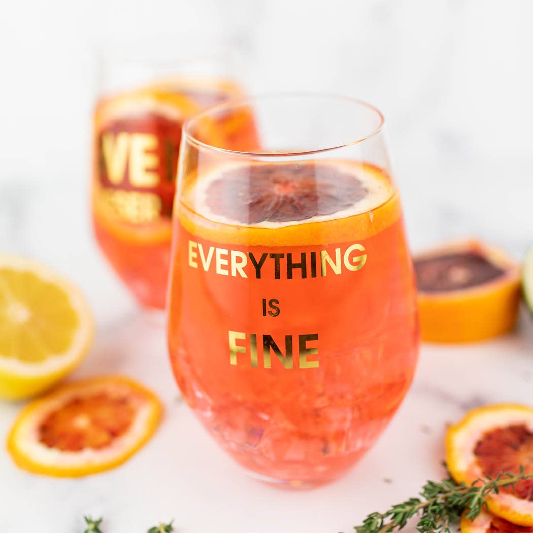 Everything Is Fine - Gold Foil Stemless Wine Glass